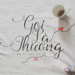 Gọi là thương - CB ft Vân GD