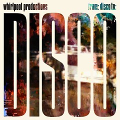 Whirlpool Productions - From: Disco To: Disco (Adam Port Remix)