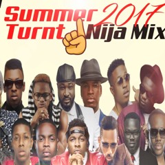 Summer 2017 Turnt Nija Mix - Dj Swish