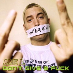 Don't Give A Fuck Feat. Marshall Mathers