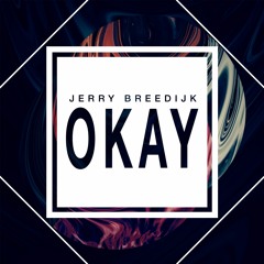Jerry Breedijk - Okay [FREE DOWNLOAD/SPOTIFY]