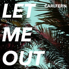 Let Me Out - Carl Fern