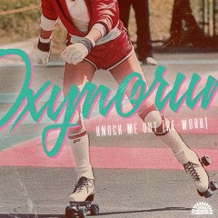 Oxymorum - Knock Me Out [Re - Work]