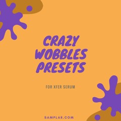 Crazy Wobbles Presets for Xfer Serum ( FREE Preset Pack )