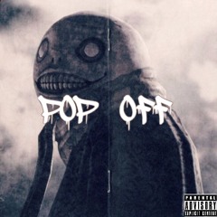 POP OFF Ft. Cal (Prod. Jvst x)