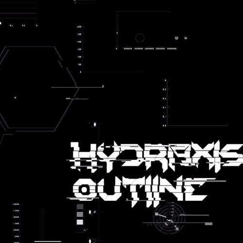 Hydraxis - Outline(FX_Drone...Glitch.../////...Extraterrestrial technology)
