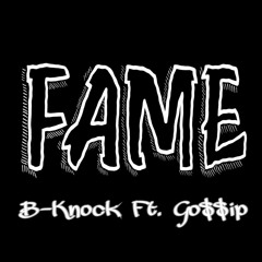 B-Knock - FAME (Feat. Go$$ip) (Prod. by Josh Petruccio)