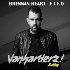 Brennan Heart - F.I.F.O (Vanharderz Bootleg)