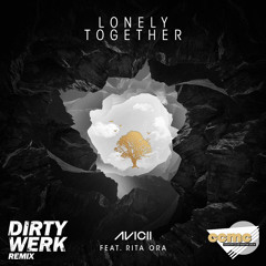 Avicii ft. Rita Ora - Lonely Together (Dirty Werk & Country Club Martini Crew Remix) [FREE DOWNLOAD]