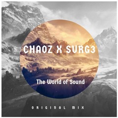 Chaoz x SURG3 - The World Of Sound