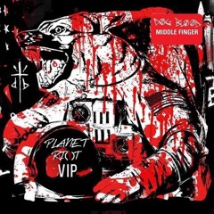 Dogblood - Middle Finger (Planet Riot VIP)