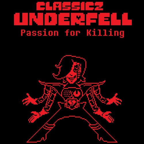 [Classicz Underfell] Passion for Killing