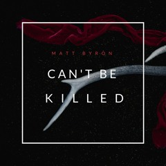 Can't Be Killed