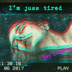 Jay Swerve - Tired.mp3