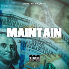 Jose The Plug x Mark White x DreThizz Maintain