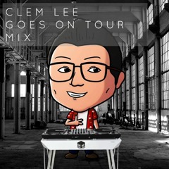 Clem Lee Goes On Tour Mix