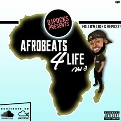 #Afrobeats4LifeVol3 - Mixed By @PocksYNL