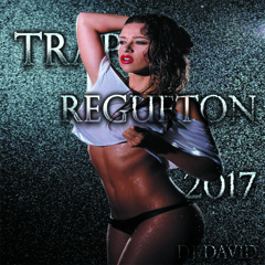 Trap Regueton Mix 2017 - Dj David