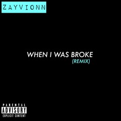 When I Was Broke (Remix)