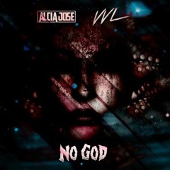 ALCIA JOSE x VVL - NO GOD