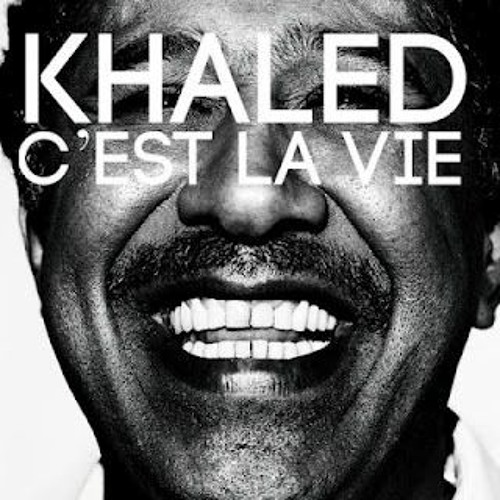 Stream Cheb Khaled - C'est la vie | الشاب خالد - سي لافي by Ahmed Tuni |  Listen online for free on SoundCloud