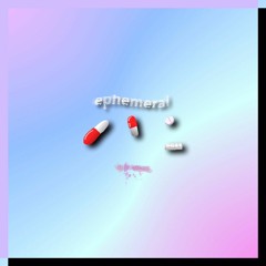 Ephemeral...