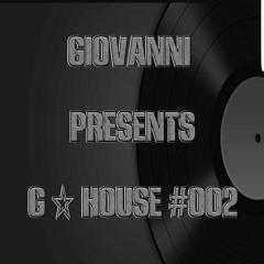 DJ GIOVANNI - G HOUSE SET 002