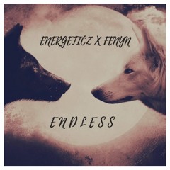 Energeticz x Fenyn - Endless (Original Mix)[FREE DOWNLOAD]