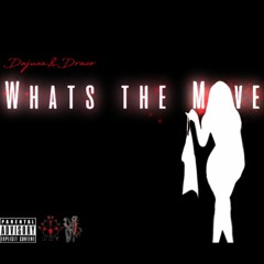 "Whats The Move" (Prod By. Conscious Notes)