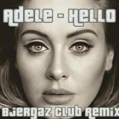 Adele - Hello (Bjergaz Club Remix)