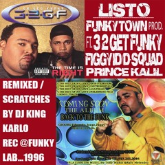 LISTO - 3 2 GET FUNKY ft. FIGGY ID [DON FIGGARO] D-SQUAD & PRINCE KALIL [1996]
