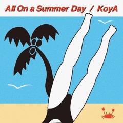 All On A Summer Day/KoyA (track by Mr.Bud)