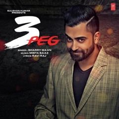 Sharry Mann - 3 Peg (Party Remix)