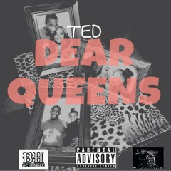 Ted - Dear Queens