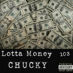 Chucky- lotta money
