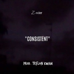 "Consistent" (Prod. Teflan Kwam)