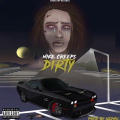 Dirty - Mike Creeps 1000 (Prod. @Nephu_)