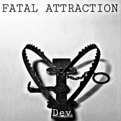 Dev - FATAL ATTRACTION