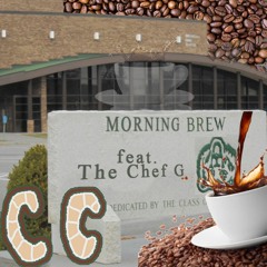 Morning Brew (ft. The Chef G)