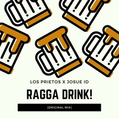 Los Prietos X Josue ID - Ragga Drink (Original Mix)
