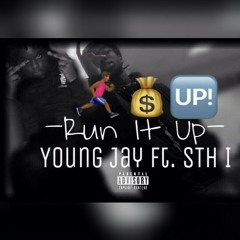 Run It Up - Young Jay Ft. STH I