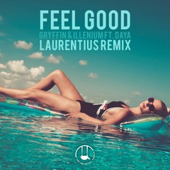 Gryffin & Illenium ft. Daya - Feel Good (Laurentius Remix)