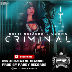 Natti Natasha x Ozuna - Criminal (Instrumental - Remake - Karaoke) Prod By Paddy Records