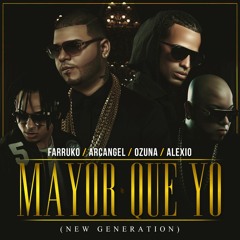 Farruko Ft Ozuna, Arcangel Y Alexio La Bruja – Mayor Que Yo (New Generation)