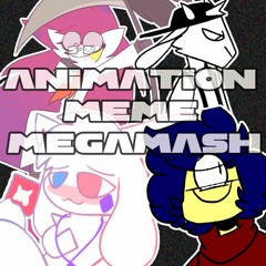 Animation Meme Megamash