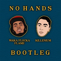 Waka Flocka Flame - No Hands (Killenium Bootleg)