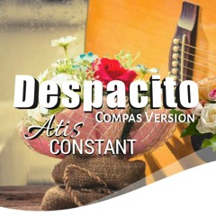Despacito (Compas Version) - Atis Constant