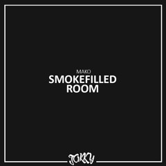 Mako - Smoke Filled Room [Jakky & Ampha Bootleg]