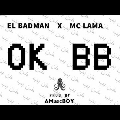 Stream OK BB - El Badman X Mc Lama.mp3 by jeune merguez sauvage | Listen  online for free on SoundCloud