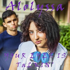 ALOLYSSA - YOUR EYES IS TaLKIN'